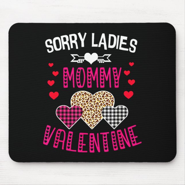 Mousepad Funny Valentine Day Shirt Sorry Ladies Mommy Is My (Frente)