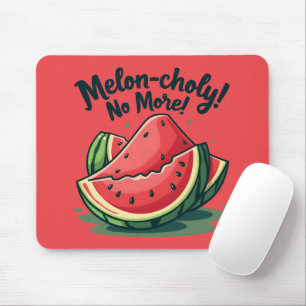 Mousepad Funny Watermelon Pun "Melon Choly No More"
