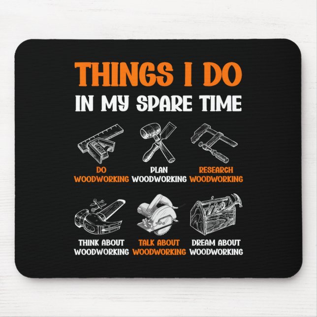 Mousepad Funny Woodworking Things I Do In My Spare Time  (Frente)