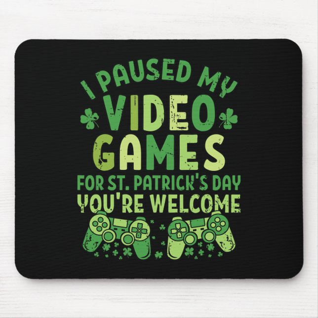 Mousepad Gamer Engraçado Eu Pausei Meus Jogos De Vídeo Para (Frente)