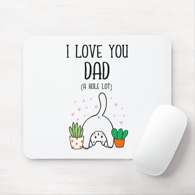 Mousepad Gato Engraçado Eu Te Amo Pai Buraco (Com mouse)