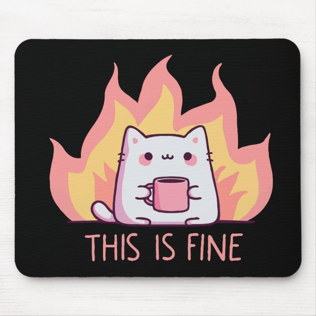 Mousepad Gato Um Fogo Isso Está Bem (Frente)