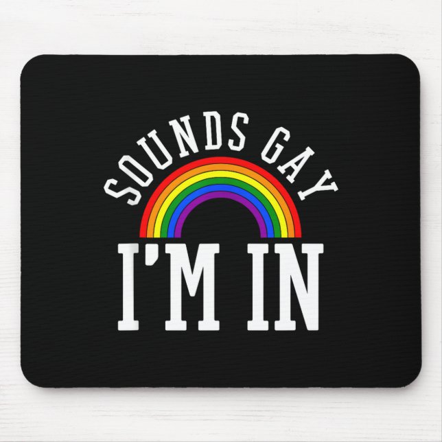 Mousepad Gay Pride Month Sounds Gay Rainbow Funny Quote Gif (Frente)