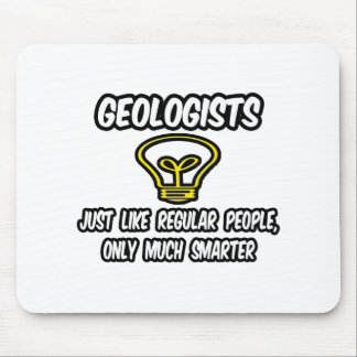 Mousepad Geólogos... Pessoas regulares, apenas mais intelig