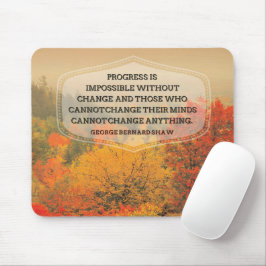 Mousepad George Bernard Shaw, citação inspiracional "Mudar"