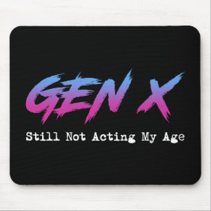 Mousepad Geração X - Ainda Não Estou Agindo Conforme Minha 