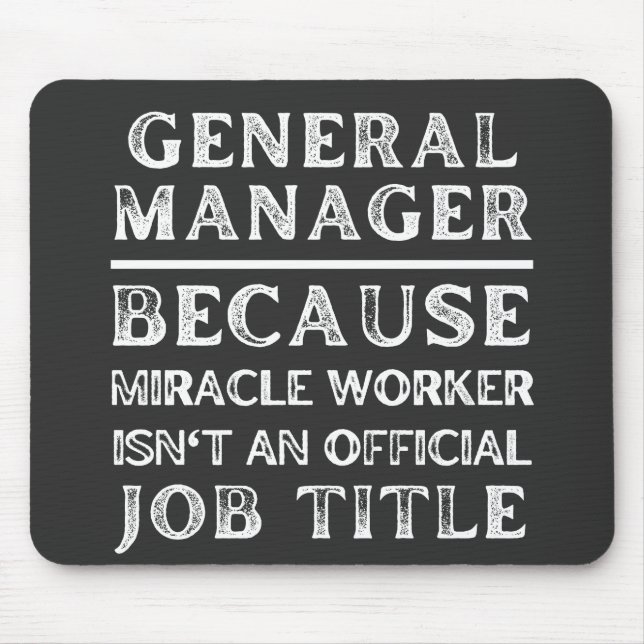Mousepad Gerente Geral porque o Miracle Worker não é um (Frente)
