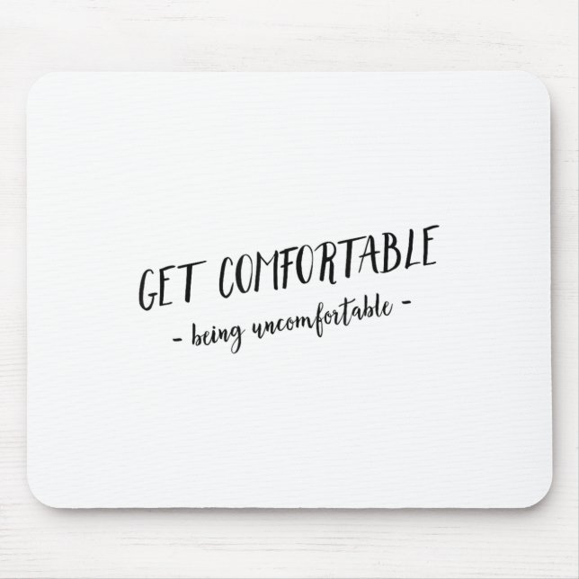 Mousepad Get Comfortable Being Uncomfortable Insrational Mo (Frente)