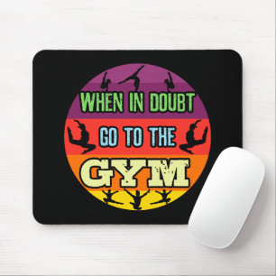 Mousepad Ginástica Feminina Em Caso de Dúvida Vá para a Aca