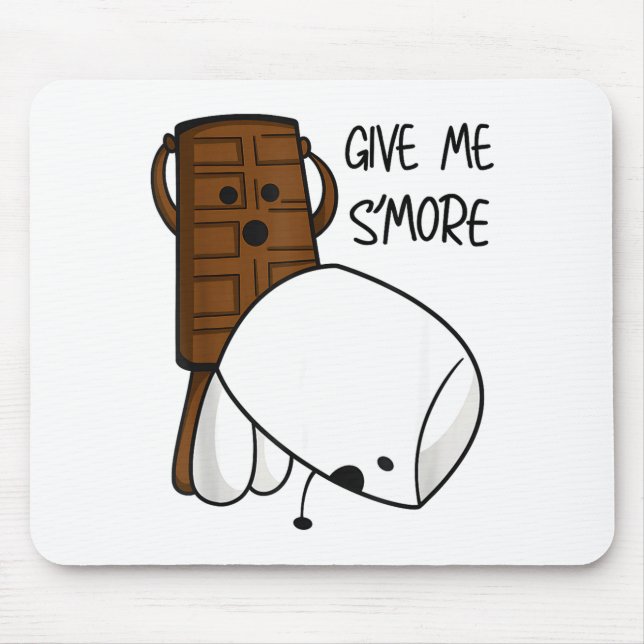 Mousepad Give Me S’more Chocolate Adult Joke Funny Quote  (Frente)