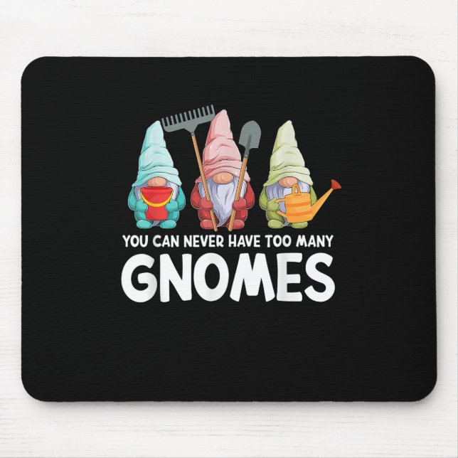 Mousepad Gnomo De Jardim Que Nunca Pode Ter Gnomos Demais (Frente)