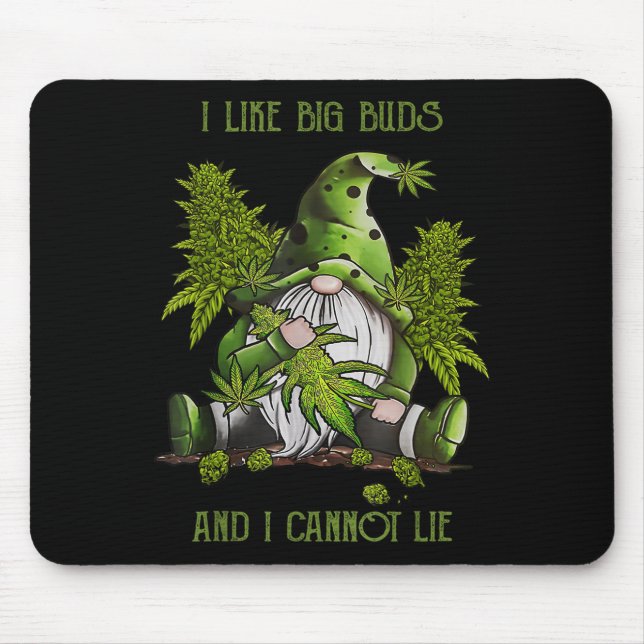 Mousepad Gnomo Eu Gosto De Grandes Buds E Não Posso Mentir  (Frente)