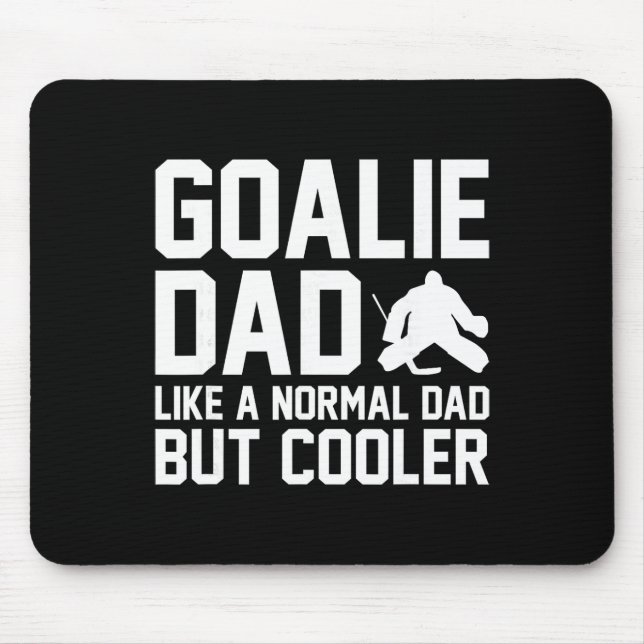 Mousepad Goalie Dad Like A Normal Dad But Cooler Funny Ice  (Frente)