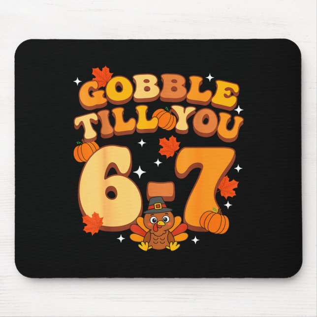 Mousepad Gobble Till You 67 Thanksgiving Brainrot Meme Six  (Frente)