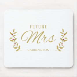 Mousepad Golden Holly Branches Future MRS Bride to Be Quote
