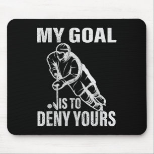 Mousepad Goleiro de Hóquei - Meu Objetivo É Negar o Seu
