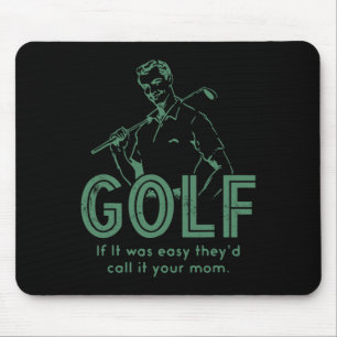 Mousepad Golfe Se Fosse Fácil Eles Chamariam de Sua Mãe 