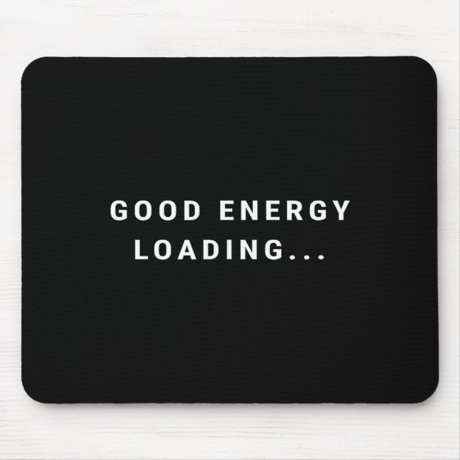 Mousepad Good Energy Loading... Minimalist  (Frente)