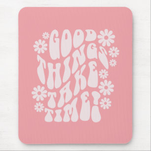 Mousepad Good Things Take Time Retro Flowers