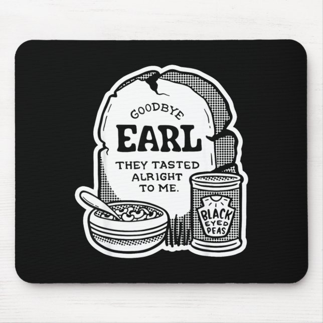 Mousepad Goodbye Earl _ Some Of Youl Don't Know What Happen (Frente)