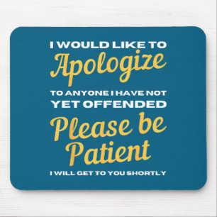 Mousepad Gostaria de Me Desculpar Com Qualquer Um Que Ainda