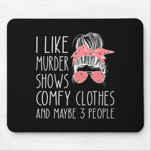 Mousepad Gosto de espetáculos de homicídio, roupas confortá