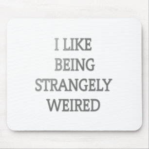 Mousepad Gosto De Ser Estranhamente Estranho: Design de tex
