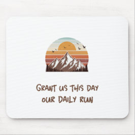Mousepad Grant us this day our daily run