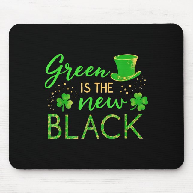Mousepad Green Is The New Black - St. Patrick’s Day Shamroc (Frente)