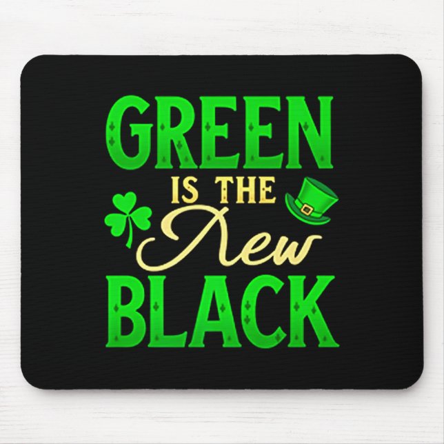 Mousepad Green Is The New Black - St. Patrick’s Day Shamroc (Frente)