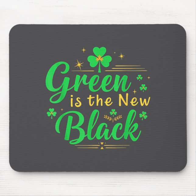 Mousepad Green Is The New Black - St. Patrick’s Day Shamroc (Frente)