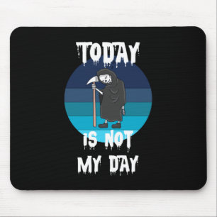 Mousepad Grim Reaper - Hoje Não É O Meu Dia