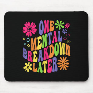 Mousepad Groovy One Mental Breakdown Mais Tarde Saúde Menta