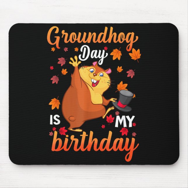 Mousepad Groundhog Day Is My Birthday February 2, Happy Gro (Frente)