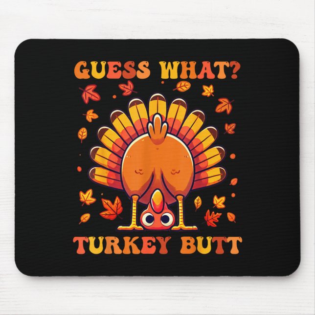 Mousepad Guess What Turkey Butt Funny Thanksgiving Boys Tod (Frente)