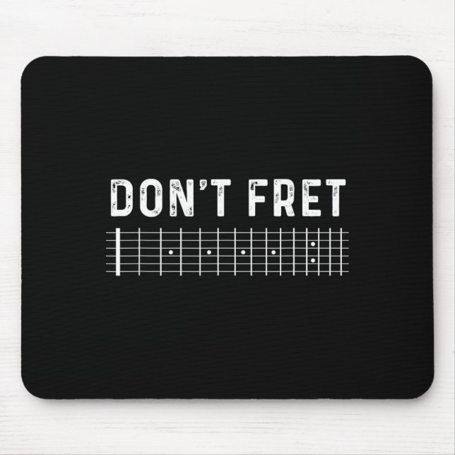 Mousepad Guitar Shirt Don't Fret  (Frente)