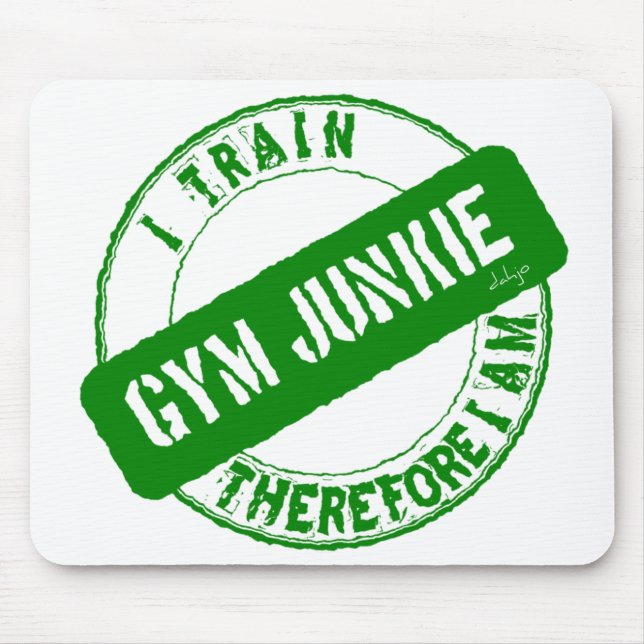 MOUSEPAD GYM JUNKIE. EU TREINO, PORTANTO, EU SOU. (Frente)