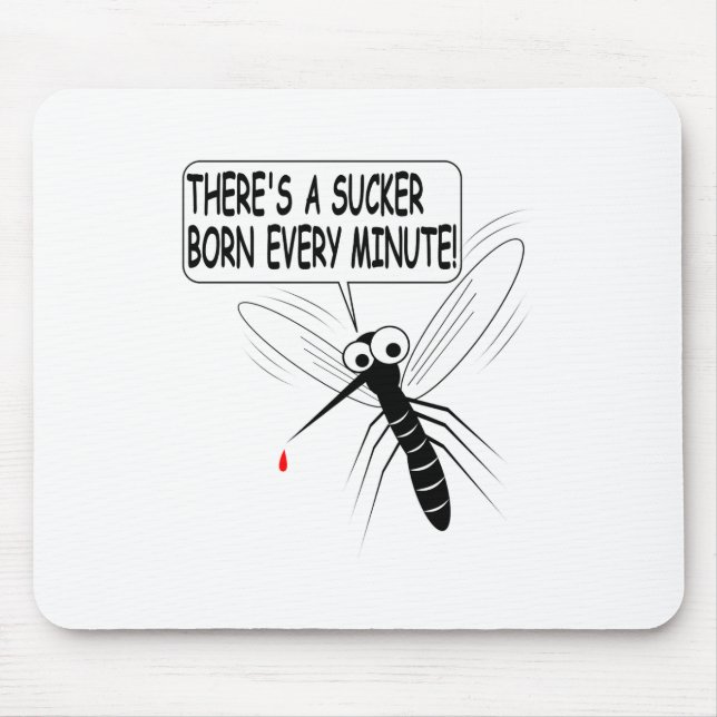 Mousepad Há um Nascer Sucker a cada minuto (Frente)