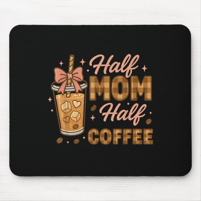 Mousepad Half Mom Half Coffee Iced Coffee Mom Life Graphic  (Frente)
