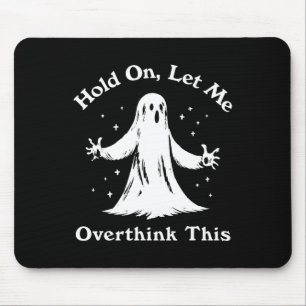 Mousepad Halloween Engraçado Fantasma Deixe-Me Pensar Sobre