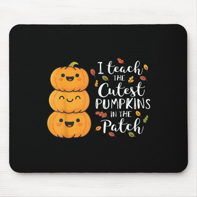 Mousepad Halloween Teacher I Teach The Cutest Pumpkins In T (Frente)