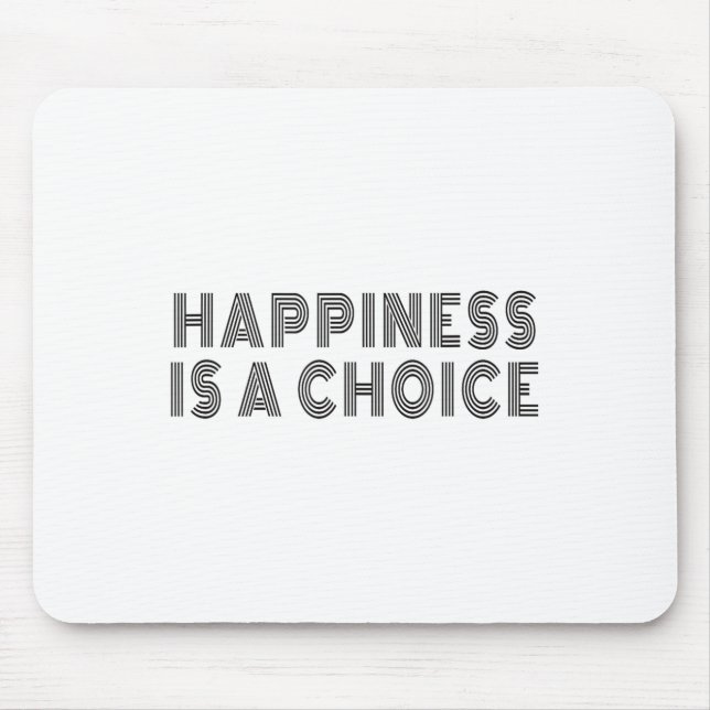 Mousepad Hapness Is A Choice Motivational Quote Insration S (Frente)
