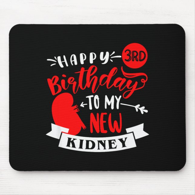 Mousepad Happy 3rd Birthday To My New Kidney, Transplant An (Frente)