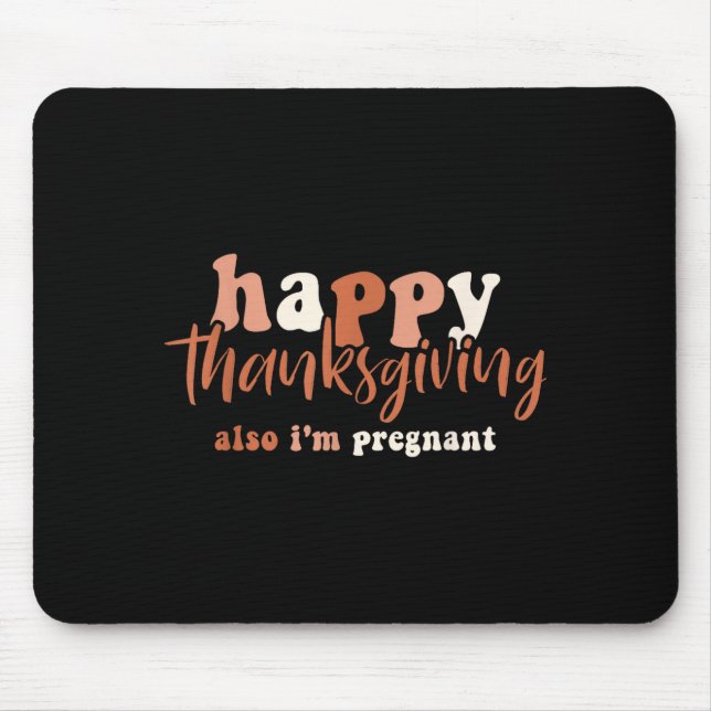 Mousepad Happy Thanksgiving Also I'm Pregnant Pregnancy Ann (Frente)