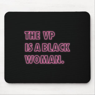 Mousepad Harris Vp O Vp É Uma Mulher Negra