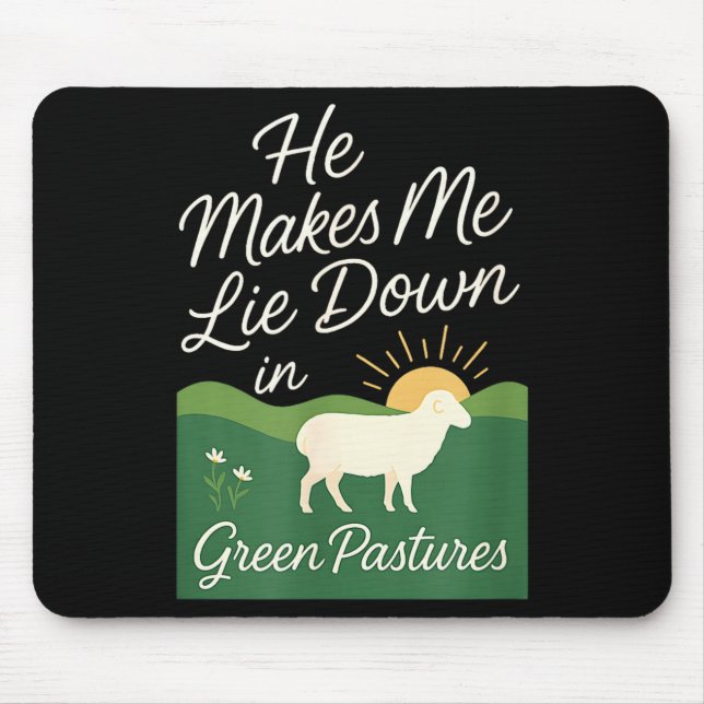Mousepad He Makes Me Lie Down In Green Pastures  (Frente)