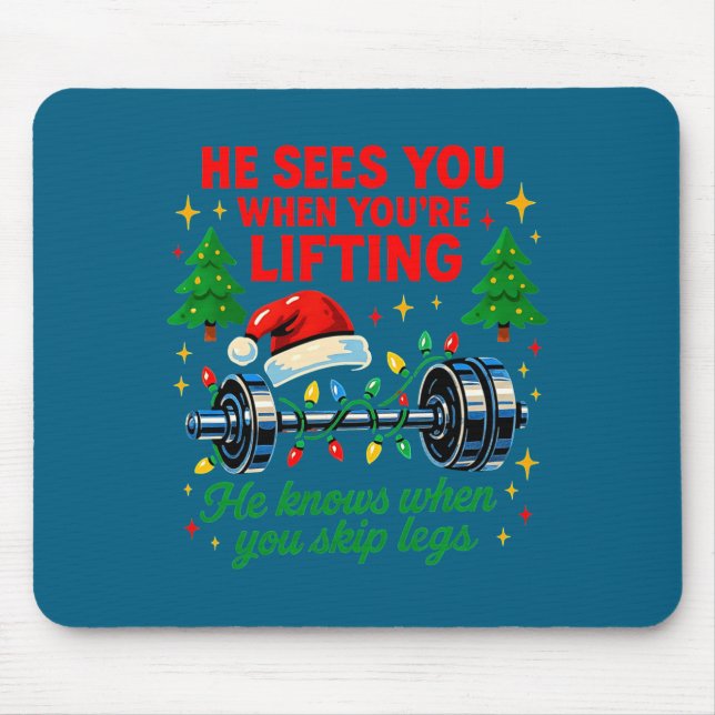 Mousepad He Sees You Lifting Funny Skip Legs Christmas Tee  (Frente)