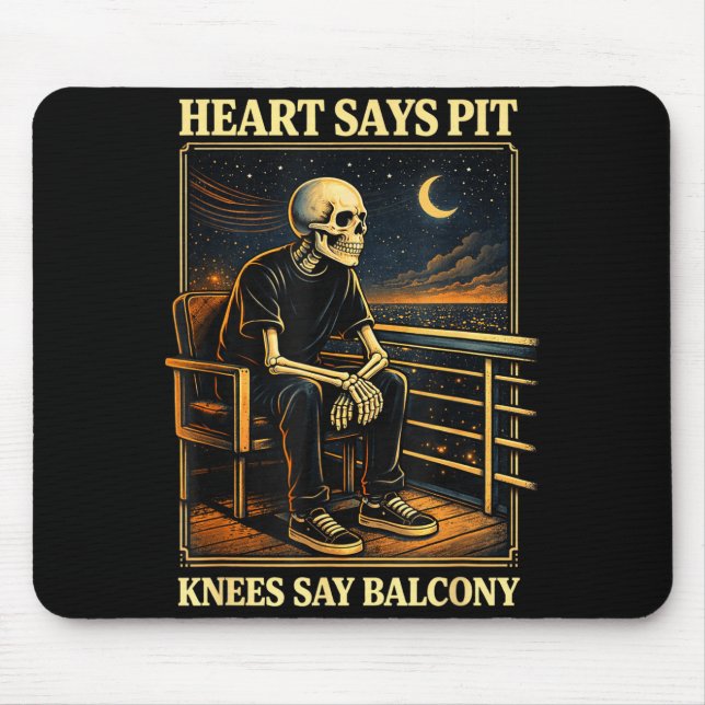Mousepad Heart Says T Knees Say Balcony  (Frente)