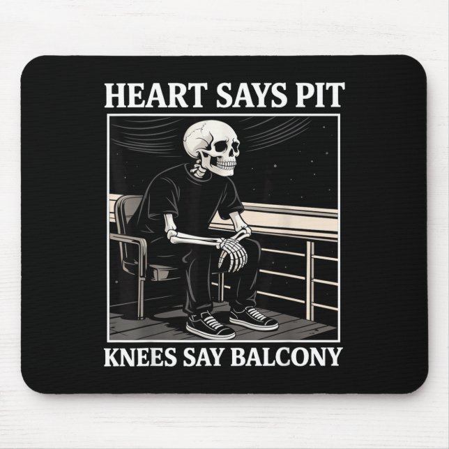 Mousepad Heart Says T Knees Say Balcony Funny Concert Quote (Frente)