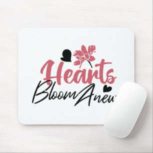 Mousepad Hearts Bloom Anew - citação Floral Inspiracional